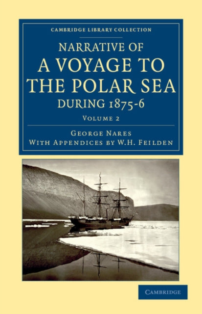Book cover of: Narrative of a Voyage to the Polar Sea during 1875–6 in HM Ships Alert and Discovery. By: George Nares