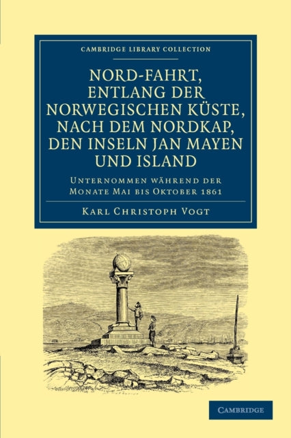 Book cover of: Nord-fahrt, entlang der Norwegischen kuste, nach dem Nordkap, den Inseln Jan Mayen und Island, auf dem Schooner Joachim Hinrich. By: Karl Christoph Vogt