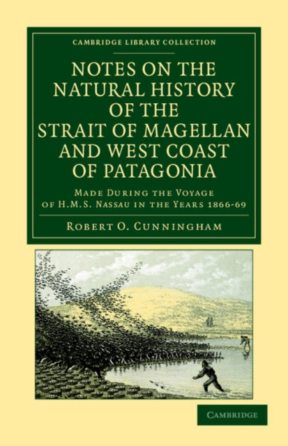 Book cover of: Notes on the Natural History of the Strait of Magellan and West Coast of Patagonia. By: Robert O. Cunningham