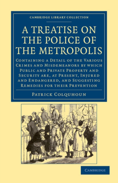 Book cover of: Treatise on the Police of the Metropolis. By: Patrick Colquhoun