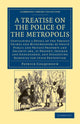 Book cover of: Treatise on the Police of the Metropolis. By: Patrick Colquhoun