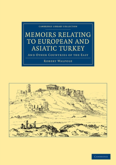 Book cover of: Memoirs Relating to European and Asiatic Turkey. By: Robert Walpole