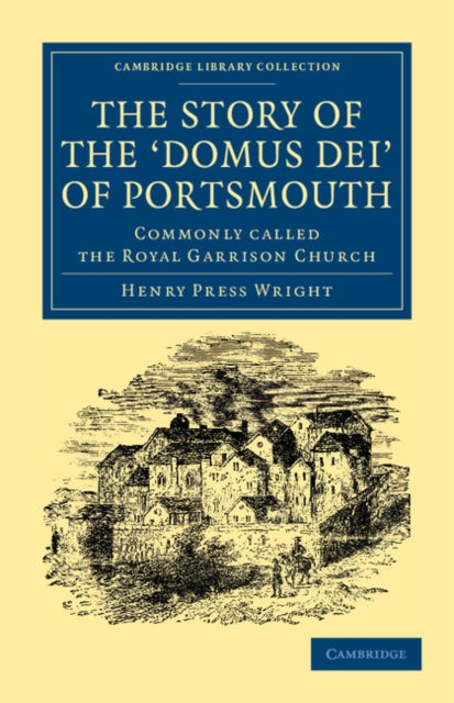 Book cover of: Story of the ‘Domus Dei' of Portsmouth. By: Henry Press Wright