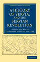 Book cover of: History of Servia, and the Servian Revolution. By: Leopold von Ranke