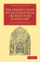 Book cover of: Present State of Ecclesiastical Architecture in England. By: Augustus Welby Northmore Pugin