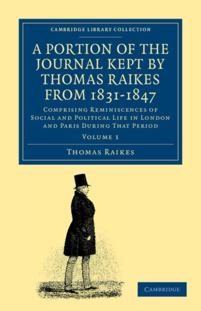 Book cover of: Portion of the Journal Kept by Thomas Raikes, Esq., from 1831–1847. By: Thomas Raikes