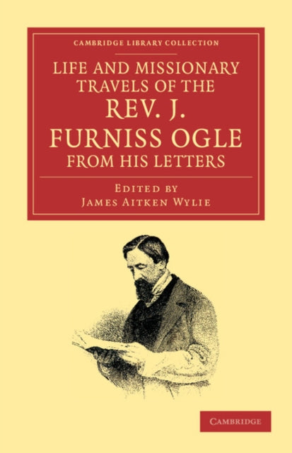 Book cover of: Life and Missionary Travels of the Rev. J. Furniss Ogle M.A., from his Letters. By: John Furniss Ogle