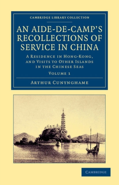Book cover of: Aide-de-Camp's Recollections of Service in China. By: Arthur Cunynghame