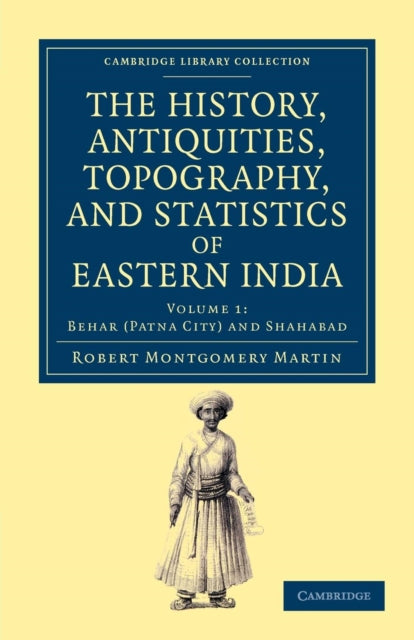 Book cover of: History, Antiquities, Topography, and Statistics of Eastern India. By: Robert Montgomery Martin