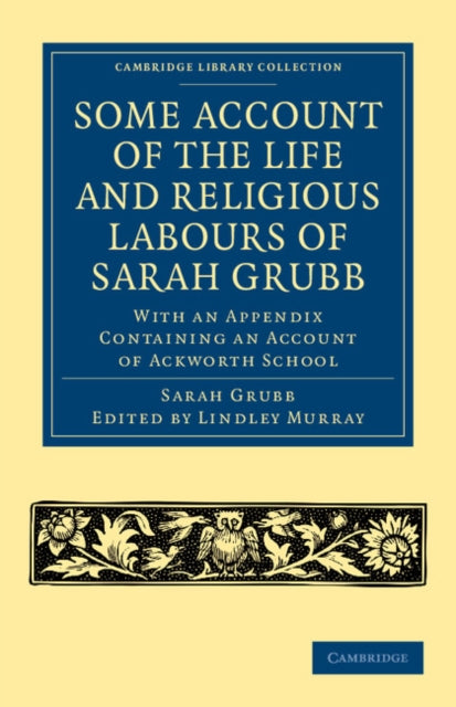 Book cover of: Some Account of the Life and Religious Labours of Sarah Grubb. By: Sarah Grubb
