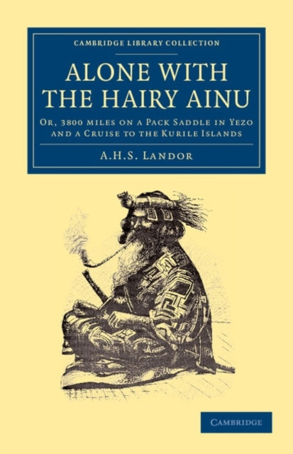 Book cover of: Alone with the Hairy Ainu. By: A. H. S. Landor