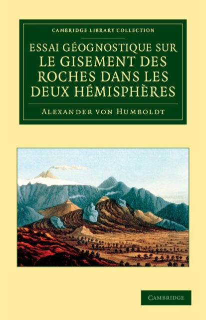 Book cover of: Essai geognostique sur le gisement des roches dans les deux hemispheres. By: Alexander von Humboldt