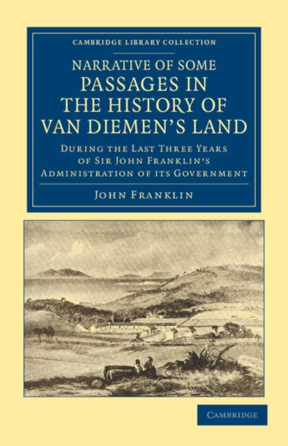 Book cover of: Narrative of Some Passages in the History of Van Diemen's Land. By: John Franklin