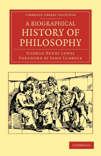 Book cover of: Biographical History of Philosophy. By: George Henry Lewes
