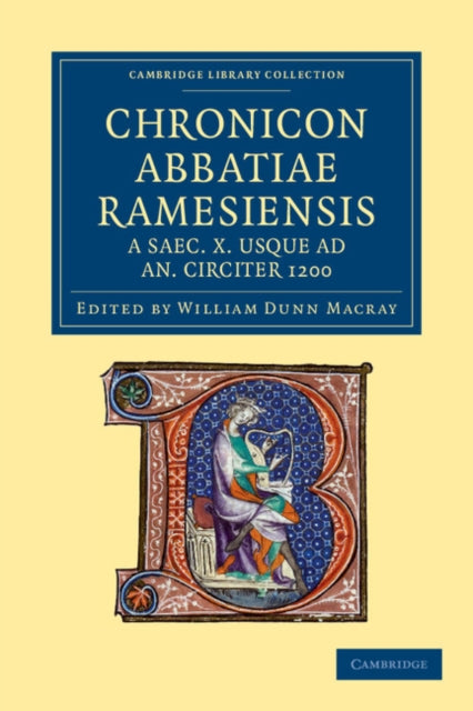 Book cover of: Chronicon Abbatiae Ramesiensis a saec. X usque ad an. circiter 1200. By: W. Dunn Macray