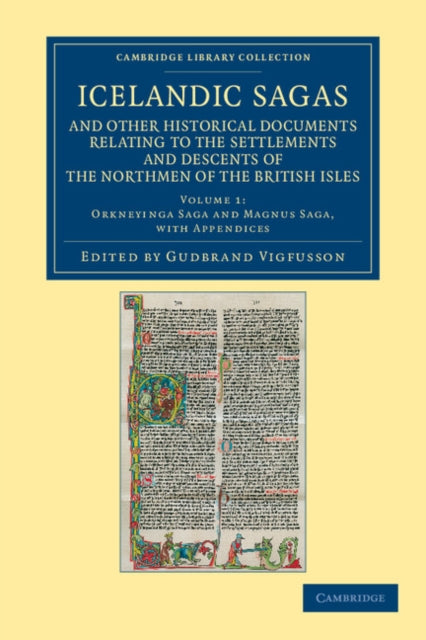 Book cover of: Icelandic Sagas and Other Historical Documents Relating to the Settlements and Descents of the Northmen of the British Isles. By: Gudbrand Vigfusson