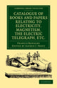 Book cover of: Catalogue of Books and Papers Relating to Electricity, Magnetism, the Electric Telegraph, etc. By: Francis Ronalds