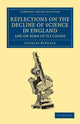 Book cover of: Reflections on the Decline of Science in England, and on Some of its Causes. By: Charles Babbage