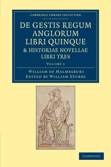 Book cover of: De gestis regum anglorum libri quinque: Historiae novellae libri tres. By: William Of Malmesbury Staff