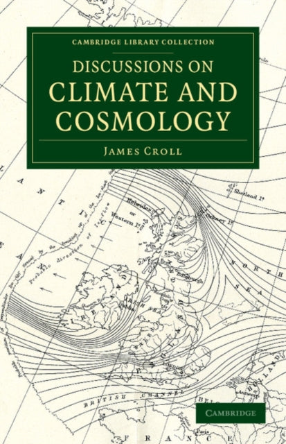 Book cover of: Discussions on Climate and Cosmology. By: James Croll