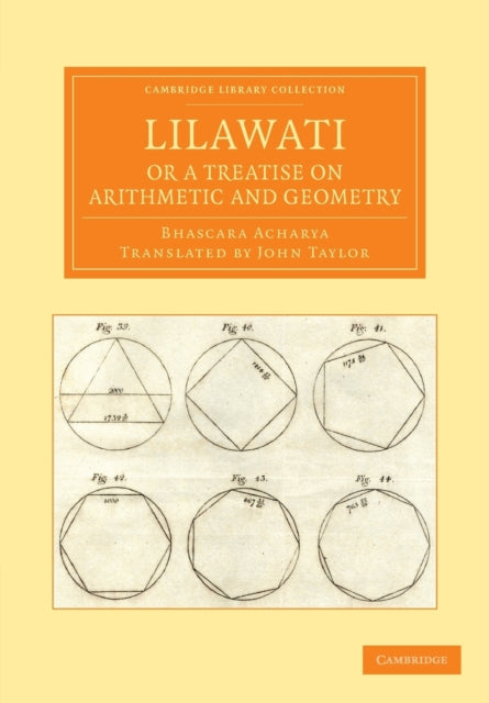 Book cover of: Lilawati; or a Treatise on Arithmetic and Geometry. By: Bhascara Acharya