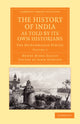 Book cover of: History of India, as Told by its Own Historians. By: Henry Miers Elliot