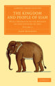 Book cover of: Kingdom and People of Siam. By: John Bowring