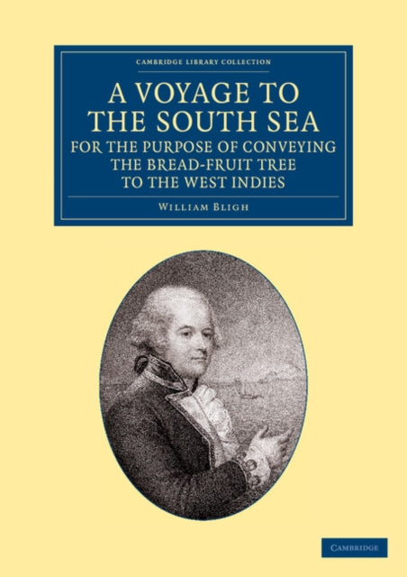 Book cover of: Voyage to the South Sea, for the Purpose of Conveying the Bread-fruit Tree to the West Indies. By: William Bligh