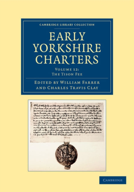 Book cover of: Early Yorkshire Charters: Volume 12, The Tison Fee. By: William Farrer