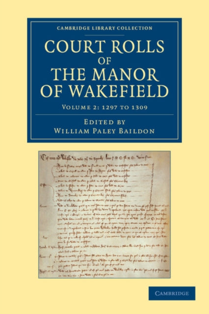 Book cover of: Court Rolls of the Manor of Wakefield: Volume 2 , 1297 to 1309. By: William Paley Baildon