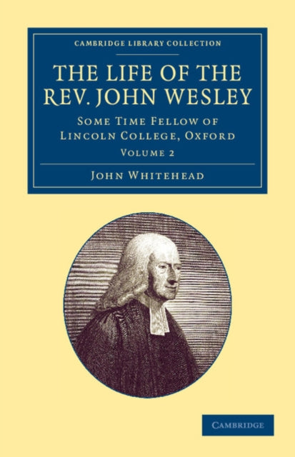 Book cover of: Life of the Rev. John Wesley, M.A.. By: John Whitehead