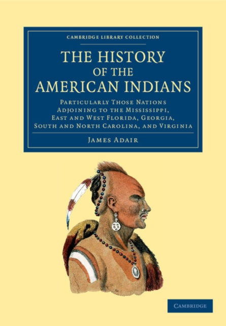 Book cover of: History of the American Indians. By: James Adair