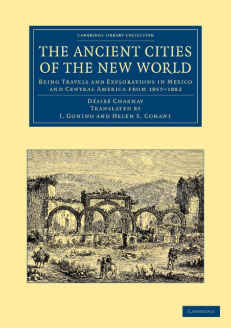 Book cover of: Ancient Cities of the New World. By: Désiré Charnay
