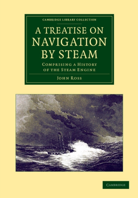 Book cover of: Treatise on Navigation by Steam. By: John Ross