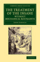 Book cover of: Treatment of the Insane without Mechanical Restraints. By: John Conolly