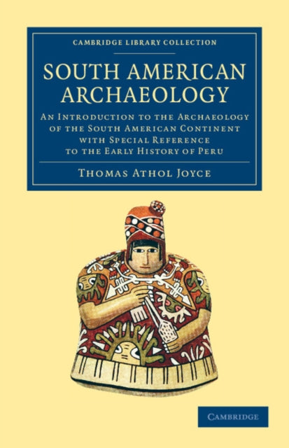 Book cover of: South American Archaeology. By: Thomas Athol Joyce