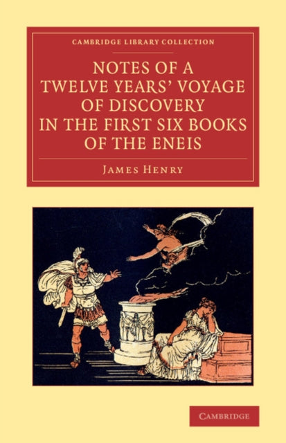 Book cover of: Notes of a Twelve Years' Voyage of Discovery in the First Six Books of the Eneis. By: James Henry