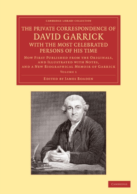Book cover of: Private Correspondence of David Garrick with the Most Celebrated Persons of his Time: Volume 1. By: David Garrick