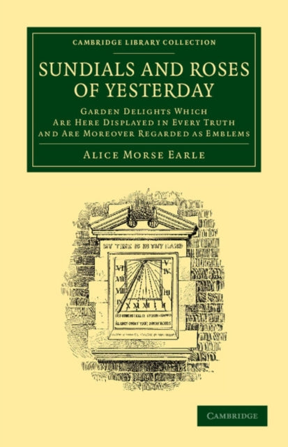 Book cover of: Sundials and Roses of Yesterday. By: Alice Morse Earle