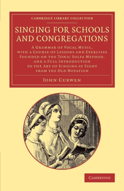 Book cover of: Singing for Schools and Congregations. By: John Curwen