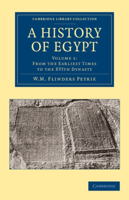 Book cover of: History of Egypt: Volume 1, From the Earliest Times to the XVIth Dynasty. By: W. M. Flinders Petrie
