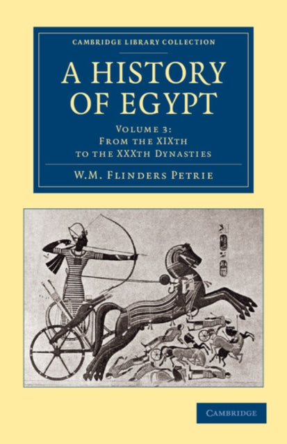 Book cover of: History of Egypt: Volume 3, From the XIXth to the XXXth Dynasties. By: W. M. Flinders Petrie