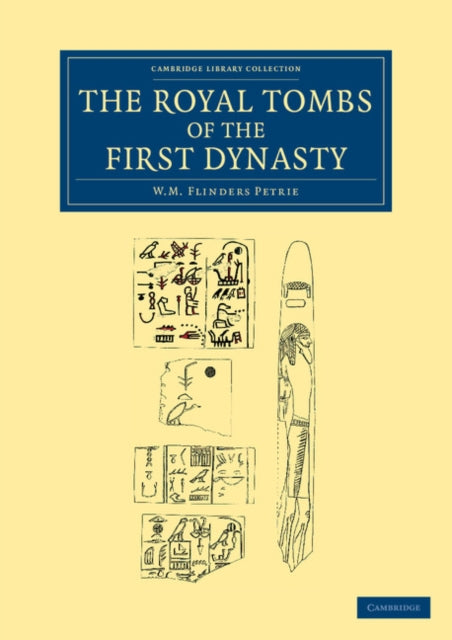 Book cover of: Royal Tombs of the First Dynasty. By: W. M. Flinders Petrie
