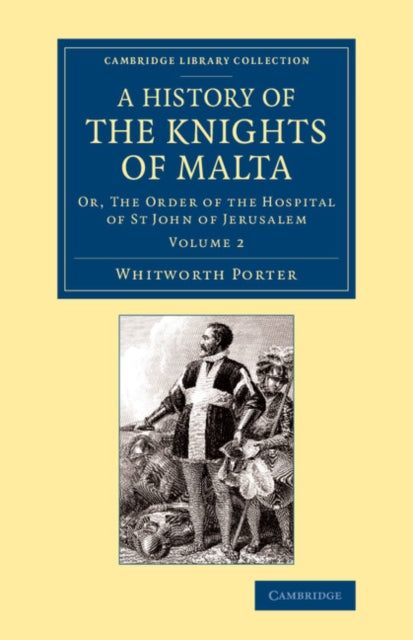 Book cover of: History of the Knights of Malta: Volume 2. By: Whitworth Porter