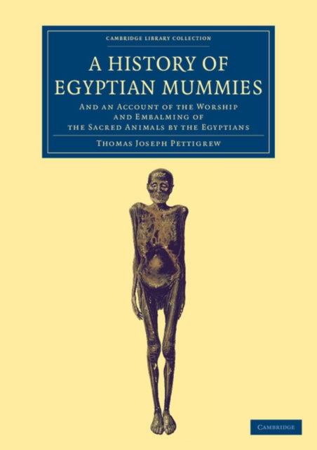 Book cover of: History of Egyptian Mummies. By: Thomas Joseph Pettigrew