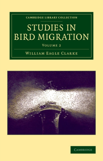 Book cover of: Studies in Bird Migration: Volume 2. By: William Eagle Clarke