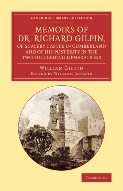 Book cover of: Memoirs of Dr Richard Gilpin, of Scaleby Castle in Cumberland