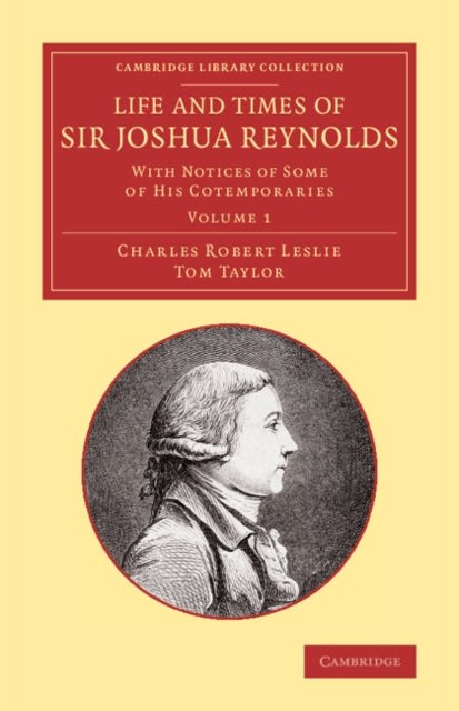 Book cover of: Life and Times of Sir Joshua Reynolds: Volume 1. By: Charles Robert Leslie