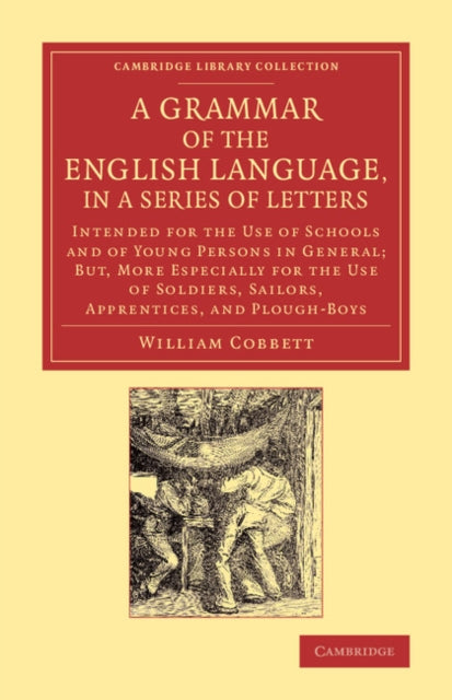 Book cover of: Grammar of the English Language, in a Series of Letters. By: William Cobbett