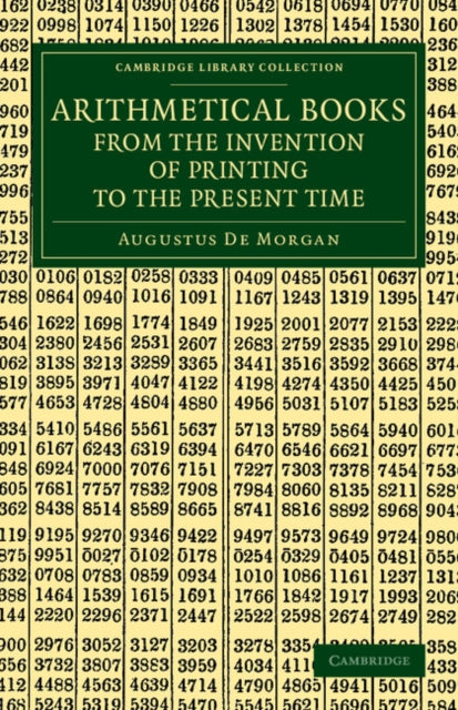 Book cover of: Arithmetical Books from the Invention of Printing to the Present Time. By: Augustus De Morgan